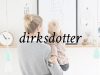 Dirksdotter * influencer ❤ mom, design, DYI, eropuit